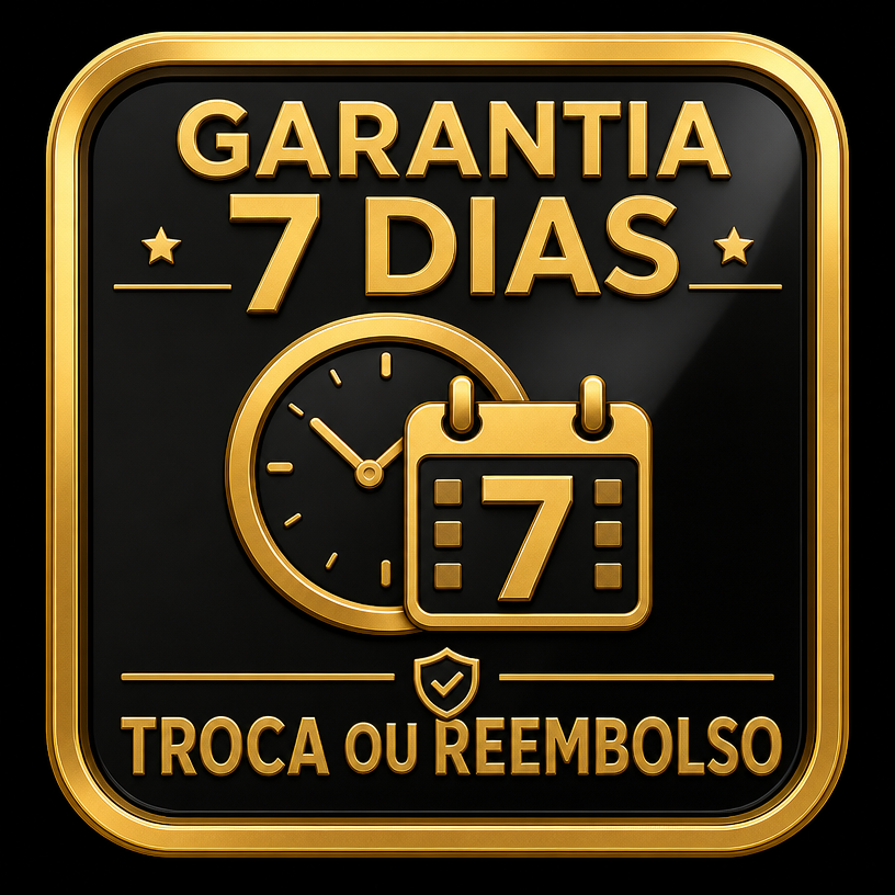 Garantia 7 Dias - Troca ou Reembolso